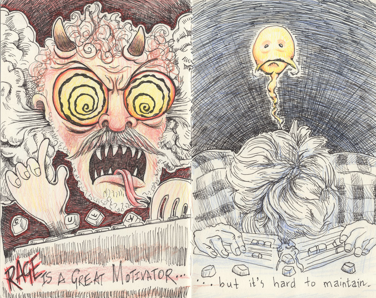 Rage is a great motivator